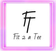 Fit 2 a Tee